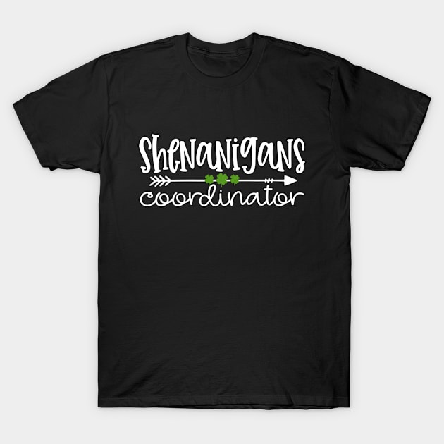 Shenanigans Coordinator Funny Teacher St Patrick's Day T-Shirt by Shaniya Abernathy